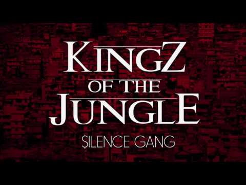 $ilence Gang - Kingz of the Jungle