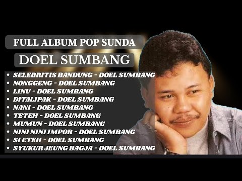 DOEL SUMBANG - SELEBRITIS BANDUNG (FULL ALBUM TERBAIK DOEL SUMBANG)