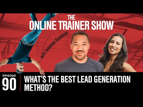 What's The Best Lead Generation Method? (Online Trainer Show #90)