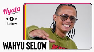 Download lagu Selow  - Wahyu Selow | NYALA mp3