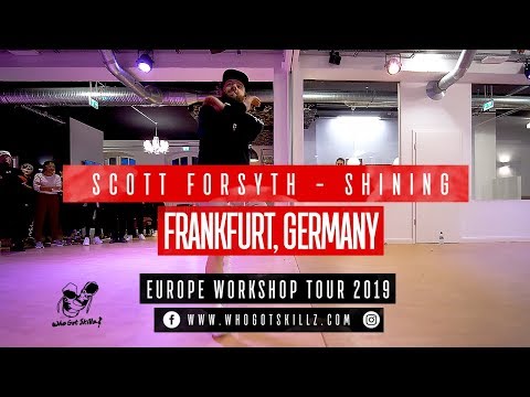SHINING I Scott Forsyth Choreography I WhoGotSkillz Workshop Tour 2019 - FRANKFURT, GERMANY
