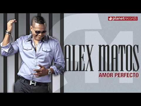ALEX MATOS - Amor Perfecto (Official Web Clip HD)