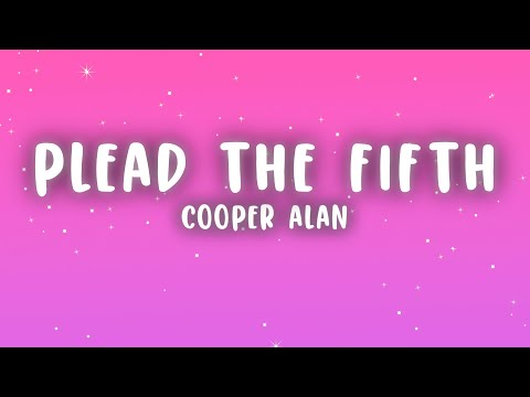 Cooper Alan - Plead The Fifth (Lyrics)