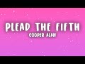 Cooper Alan Plead The Fifth Lyrics