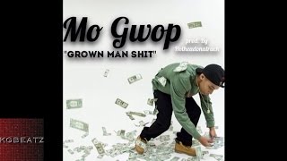 Mo Gwop - Grown Man [Prod. By G-Wayne] [New 2015]