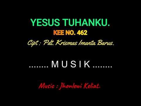 KEE 462 (Karaoke Version) - Jhonlewi Keliat. YESUS TUHANKU.