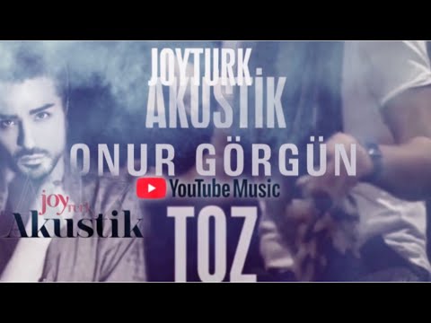 Onur Görgün | Toz - JoyTurk Akustik (Canlı Performans)