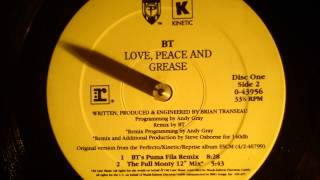 BT - Love peace and grease ( The full monty 12 mix )