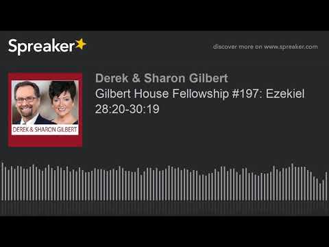 Gilbert House Fellowship #197: Ezekiel 28:20-30:19