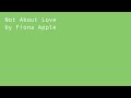 Not About Love by Fiona Apple lyric video