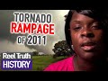 The True Stories of the Tornado Rampage in 2011 | Full Documentary | Reel Truth History