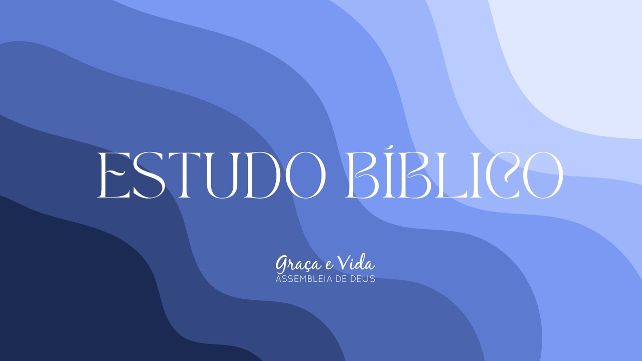 [Estudo Bíblico] - PR. AGNALDO MESQUITA - ASSEMBLEIA DE DEUS GRAÇA E VIDA -  ADGV