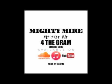 Mighty Mike - Hit That Bit For The Gram (Audio)