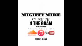 Mighty Mike - Hit That Bit For The Gram (Audio)