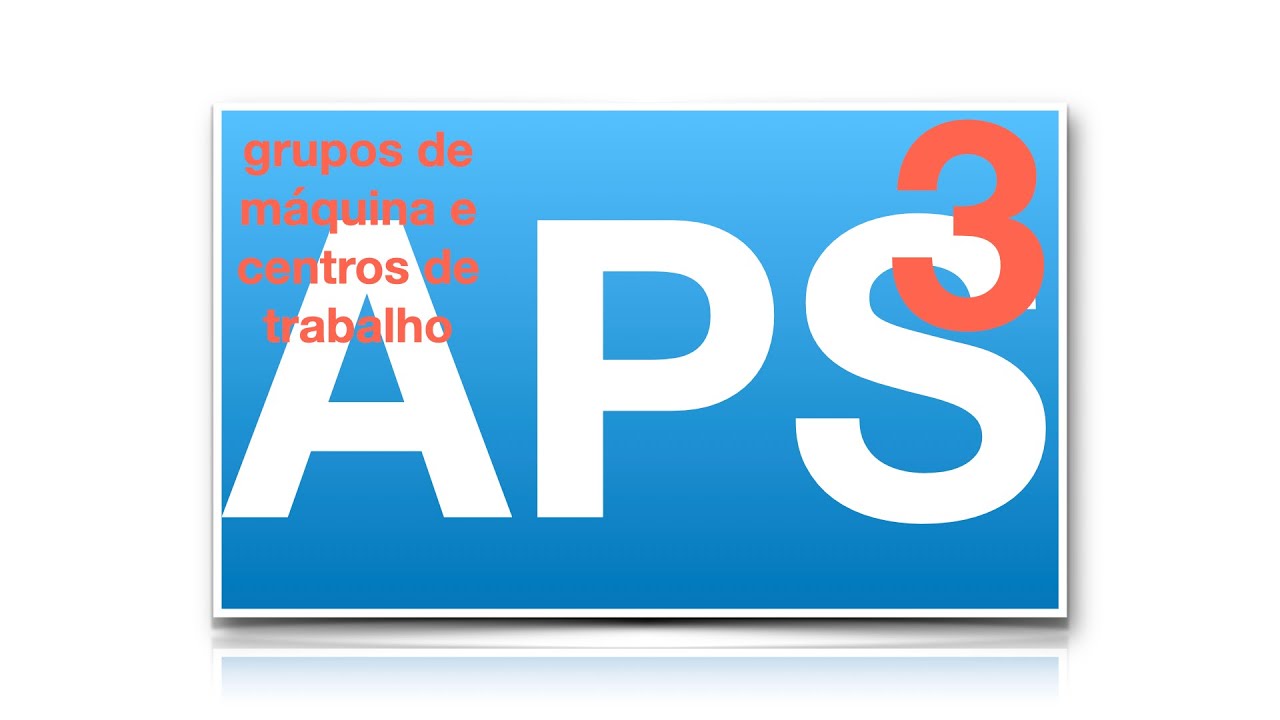APS 3 - Grupos de Máquinas e Centros de Trabalho