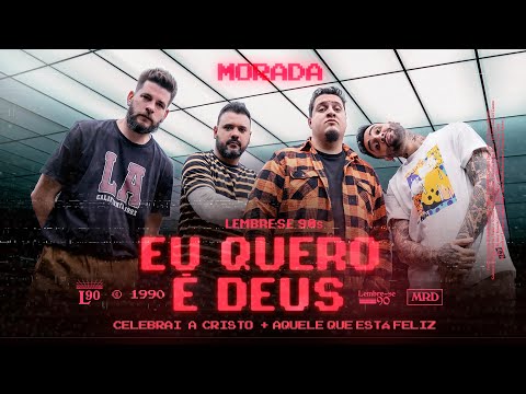 EU QUERO É DEUS / CELEBRAI A CRISTO / AQUELE QUE ESTÁ FELIZ | MORADA (CLIPE OFICIAL)