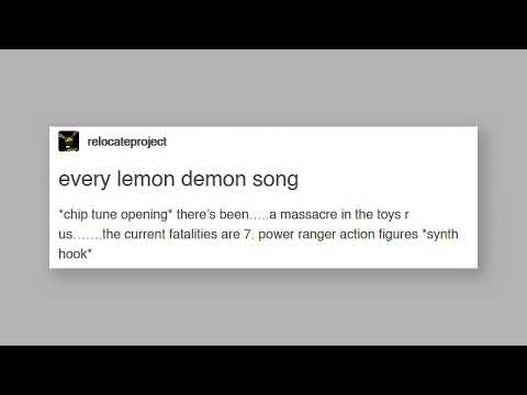 "Every Lemon Demon Song"