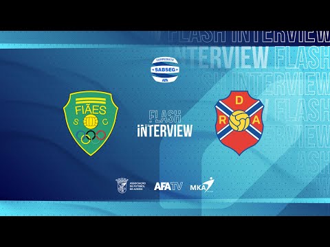 Flash Interview - Fiães SC x RD Águeda (J02 - 2.ª Fase)