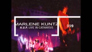 Marlene Kuntz H.U.P. Live in Catharsis Canzone di Domani