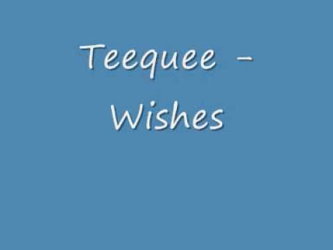 Teequee - Wishes