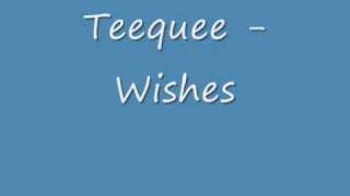 Teequee - Wishes