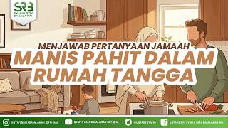 Download lagu The Bittersweet in a Household - Ustadz DR Syafiq Riza Basalamah MA mp3