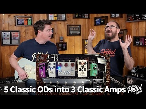 That Pedal Show – 5 Modern Classic OD Pedals into 3 Classic Amps