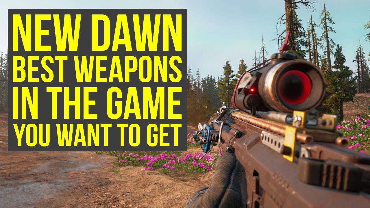 Far Cry New Dawn Best Weapons In The Game YOU WANT TO GET (Far Cry New Dawn Best Guns)