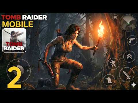 Tomb Raider (Mobile) Gameplay | Gameplay Walkthrough Part 2 (Android, iOS) - YouTube