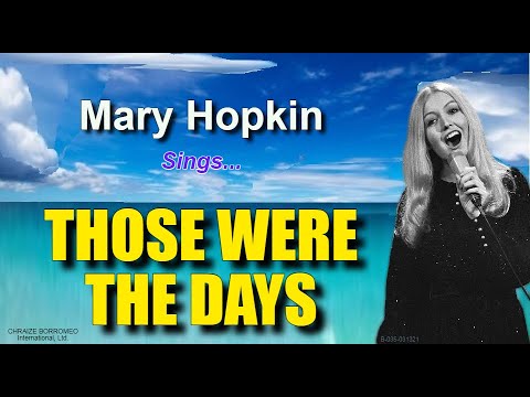 THOSE WERE THE DAYS - Mary Hopkin (with Lyrics)