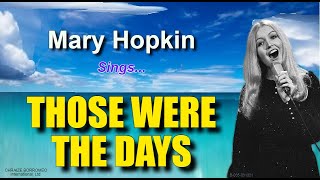 THOSE WERE THE DAYS - Mary Hopkin (with Lyrics)
