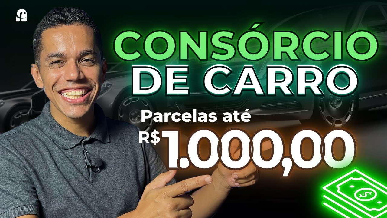 Consórcio de Carro: Parcelas de Até R$ 1000,00! Saiba Como!