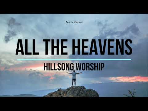 All The Heavens - Hillsong Worship (Lyrics)