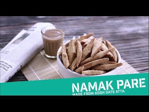 KOSH OATS: NAMAK PARE KOSH OATS: NAMAK PARE