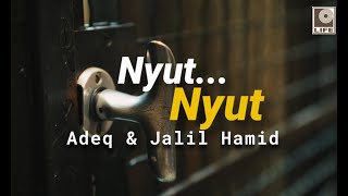 Download lagu Adeq & Jalil Hamid -  Nyut... Nyut  mp3