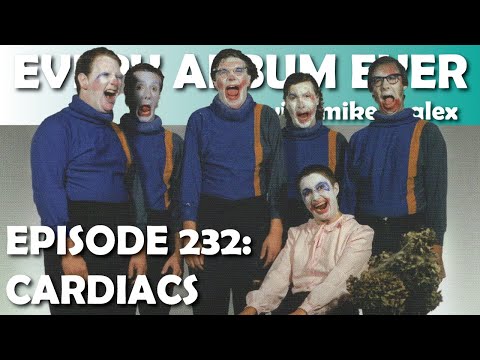 Every Album Ever | Episode 232: Cardiacs