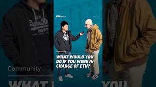 What would ETH students do if they were in charge of ETH for a day? How about you?👀
