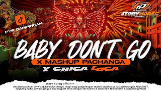 Download lagu DJ BABY DON'T GO MASHUP PACHANGA X CHICA LOCA STYLE PARTY VIRAL KARNAVAL GAMPINGAN 2025 mp3 Download lagu DJ BABY DON'T GO MASHUP PACHANGA X CHICA LOCA STYLE PARTY VIRAL KARNAVAL GAMPINGAN 2025 mp3