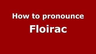 How to pronounce Floirac