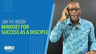 Mindset for Success as a Disciple