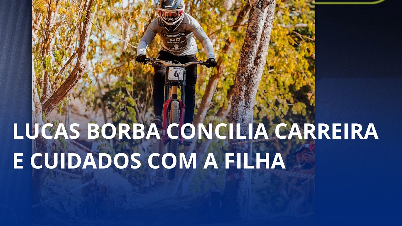 Lucas Borba, do downhill, concilia carreira e cuidados com a filha