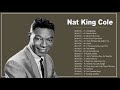 Nat King Cole Greatest Hits - Best Songs Of Nat King Cole - The Very Best of Nat King Cole