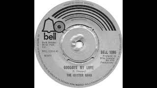 UK New Entry 1975 (9) The Glitter Band - Goodbye My Love