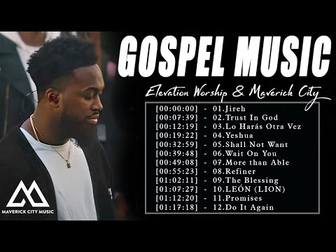 Elevation Worship & Maverick City and TRIBL |10Hours of Original Worship Mob Worship | Jireh,Refiner