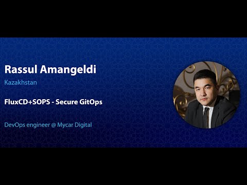 Rassul Amangeldi FluxCD+SOPS - Secure GitOps //  DevOpsDaysTashkent 2025