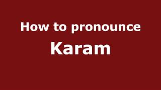 How to pronounce Karam