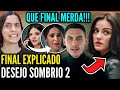 Desejo Sombrio 2 FINAL EXPLICADO A última Temporada Acabou De Forma Péssima