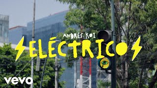 Andrés Koi - Eléctrico (Video Oficial)
