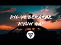 Dil Ye Bekarar Kyun Hai Lyrical Mohit Chauhan And Shreya Ghoshal Players