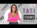 Tati Evans Curvy Plus Size Model Body Positivity Instagram Star Bio Info